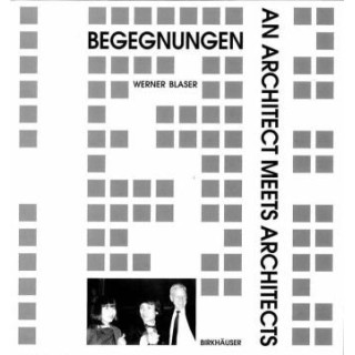 Begegnungen: an architect meets architects